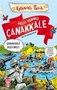 Geçit Vermez Çanakkale - Eğlenceli Bilgi Yayınları