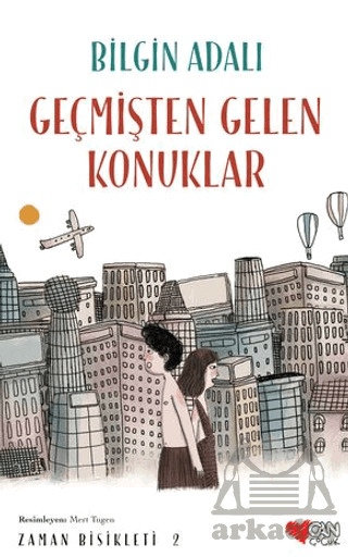 Geçmişten Gelen Konuklar; Zaman Bisikleti 2 - Can Çocuk Yayınları