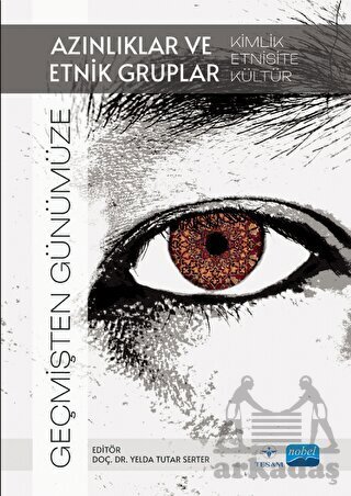 Geçmişten Günümüze Azınlıklar Ve Etnik Gruplar - Nobel Akademik Yayıncılık