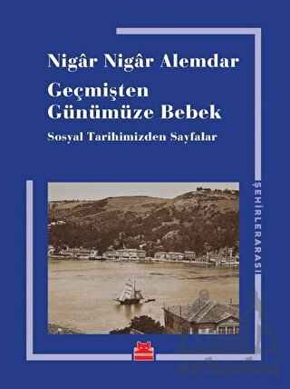 Geçmişten Günümüze Bebek - Kırmızı Kedi Yayınevi
