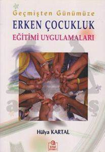 Geçmişten Günümüze Erken Çocukluk Eğitimi Uygulamaları - 1