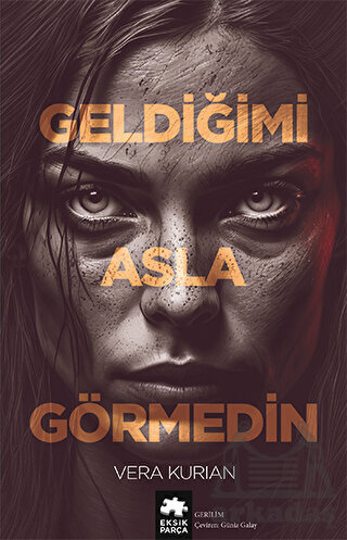 Geldiğimi Asla Görmedin - 1