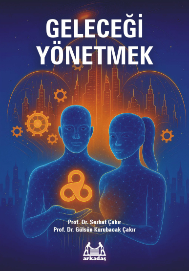 Geleceği Yönetmek - Arkadaş Yayınevi