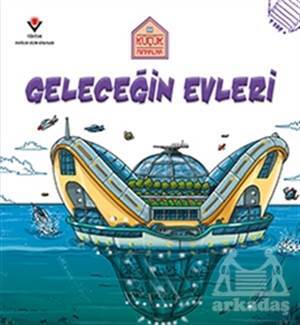 Geleceğin Evleri - Küçük Mimarlar - Tübitak Yayınları