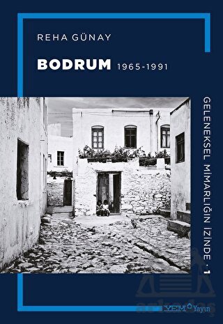 Geleneksel Mimarlığın İzinde 1: Bodrum 1965-1991 - 1