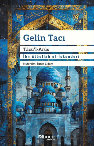 Gelin Tacı Tacü’L Arüs - Dibace Yayınları