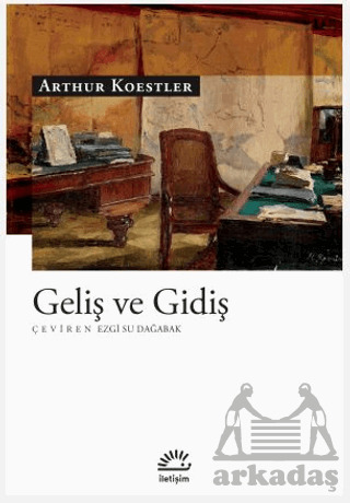 Geliş Ve Gidiş - İletişim Yayınevi