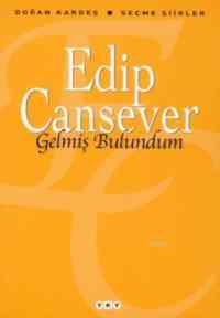 Gelmiş Bulundum; Seçme Şiirler - Yapı Kredi Yayınları