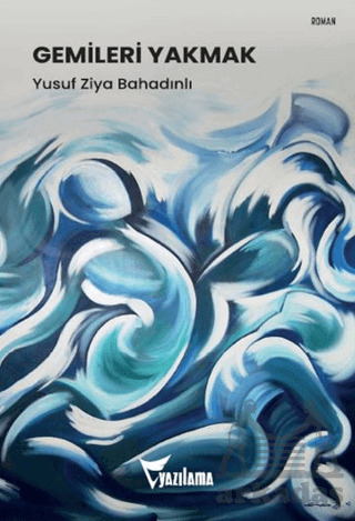 Gemileri Yakmak - Yazılama Yayınevi