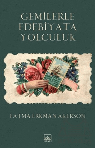 Gemilerle Edebiyata Yolculuk - İthaki Yayınları