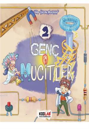 GENÇ MUCİTLER 2; Her Çocuk Mucittir! - Kodlab Yayın Dağıtım
