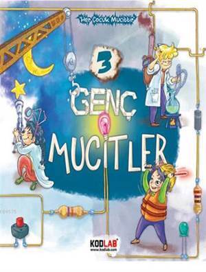 Genç Mucitler 3; Her Çocuk Mucittir! - Kodlab Yayın Dağıtım