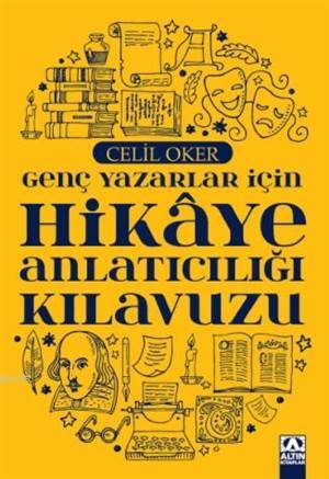 Genç Yazarlar İçin Hikaye Anlatıcılığı Kılavuzu - Altın Kitaplar