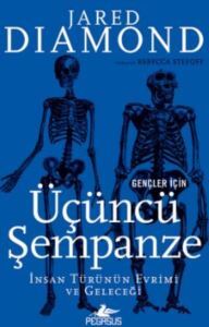 Gençler İçin Üçüncü Şempanze: İnsan Türünün Evrimi Ve Geleceği - Pegasus Yayınları