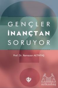 Gençler İnançtan Soruyor - Türkiye Diyanet Vakfı Yayınları