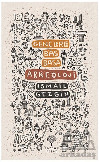 Gençlerle Baş Başa: Arkeoloji - 1