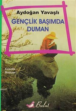 Gençlik Başımda Duman - Bulut Yayınları
