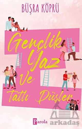 Gençlik, Yaz Ve Tatlı Düşler - Parola Yayınları