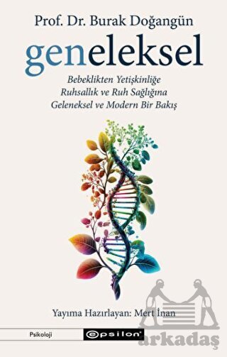 Geneleksel - Bebeklikten Yetişkinliğe Ruhsallık Ve Ruh Sağlığına Geleneksel Ve Modern Bir Bakış - 1