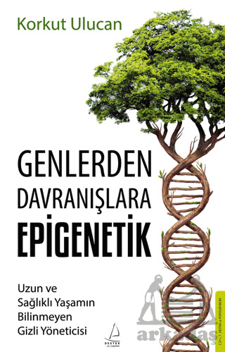 Genlerden Davranışlara Epigenetik - Destek Yayınları