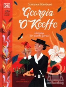 Georgia O’Keeffe - Dünyayı Bir Çiçekte Gördü - Everest Yayınları