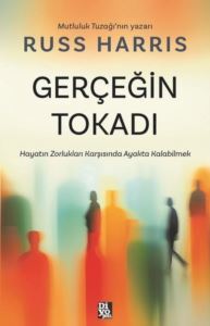 Gerçeğin Tokadı - Hayatın Zorlukları Karşısında Ayakta Kalabilmek - 1