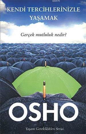 Gerçek Mutluluk Nedir? - Kendi Tercihlerinizle Yaşamak - 1