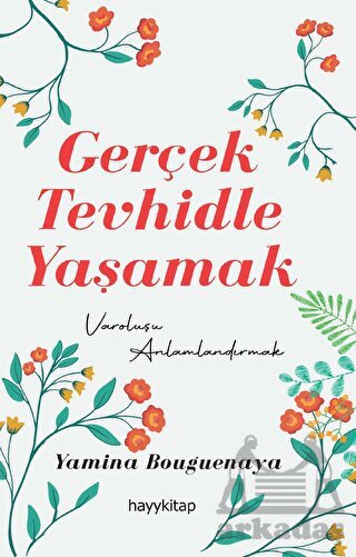 Gerçek Tevhidle Yaşamak - Hayykitap