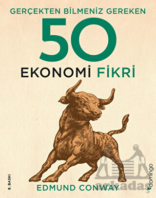 Gerçekten Bilmeniz Gereken 50 Ekonomi Fikri - Domingo Yayınevi