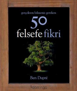 Gerçekten Bilmeniz Gereken 50 Felsefe Fikri - 1