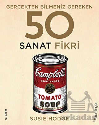 Gerçekten Bilmeniz Gereken 50 Sanat Fikri - Domingo Yayınevi