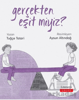 Gerçekten Eşit Miyiz? - Literatür Çocuk