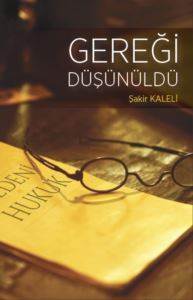 Gereği Düşünüldü - Eser Sahibinin Kendi Yayını - Şaki Kaleli