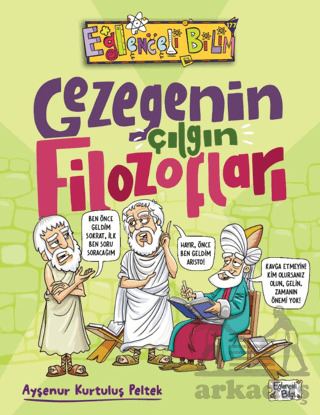 Gezegenin Çılgın Filozofları - Eğlenceli Bilgi Yayınları