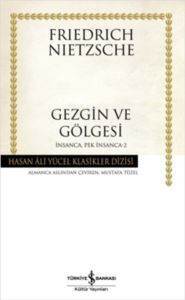 Gezgin ve Gölgesi; İnsanca Pek İnsanca 2 - 1