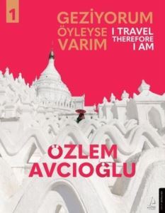 Geziyorum Öyleyse Varım Cilt 1 - I Travel Therefore I Am 1 - Destek Yayınları
