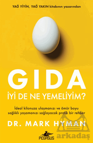 Gıda: İyi De Ne Yemeliyim? - Pegasus Yayınları