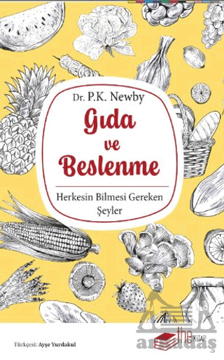 Gıda Ve Beslenme Herkesin Bilmesi Gereken Şeyler - The Kitap