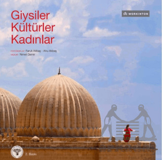 Giysiler Kültürler Kadınlar - Arkeoloji ve Sanat Yayınları