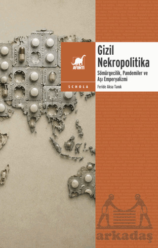 Gizil Nekropolitika: Sömürgecilik, Pandemiler Ve Aşı Emperyalizmi - Ayrıntı Yayınları