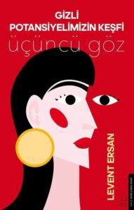 Gizli Potansiyelimizin Keşfi - Üçüncü Göz - 1