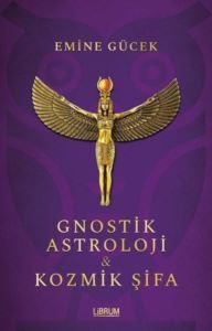 Gnostik Astroloji Ve Kozmik Şifa - Librum Kitap
