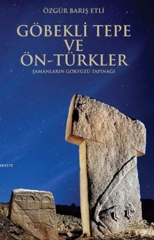 Göbekli Tepe ve Ön Türkler - Gece Kitaplığı