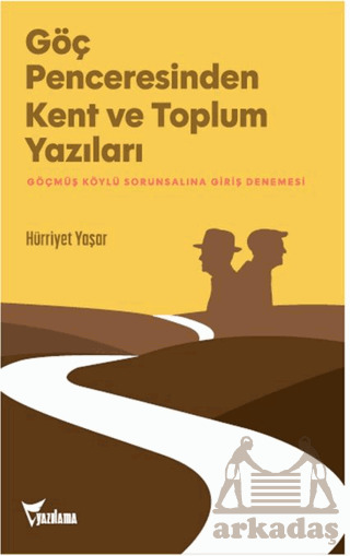 Göç Penceresinden Kent Ve Toplum Yazıları - Yazılama Yayınevi