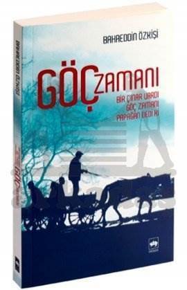 Göç Zamanı; Bir Çınar Vardı, Göç Zamanı, Papağan Dedi Ki - Ötüken Neşriyat