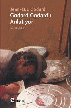 Godard Godardı Anlatıyor - Metis Yayınları