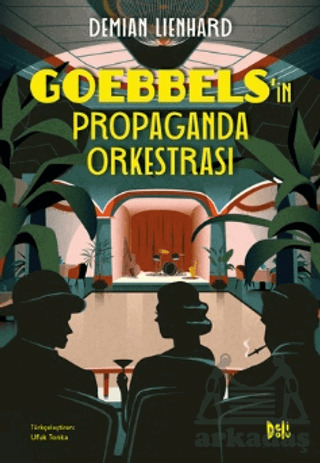 Goebbels’İn Propaganda Orkestrası - Delidolu