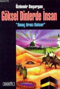 Göksel Dinlerde İnsan - Berfin Yayınları