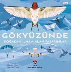 Gökyüzünde - Doğadan İlham Alan Tasarımlar - Tübitak Yayınları