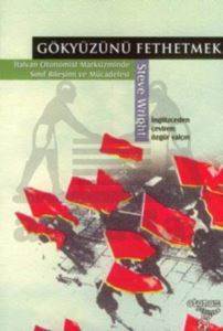 Gökyüzünü Fethetmek; İtalyan Otonomist Marksizminde Sınıf Bileşimi ve Mücadelesi - Otonom Yayıncılık